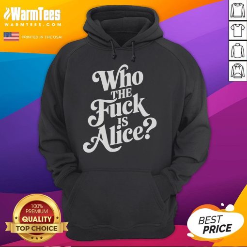 Official Who The Fck Is Alice Hoodie featuring bold graphic design and stylish fit for fans of unique streetwear.