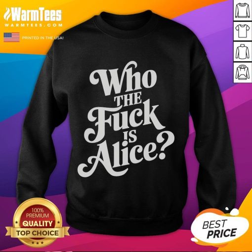 Official Who The Fck Is Alice Sweatshirt in black, featuring bold white text design, perfect for casual wear.