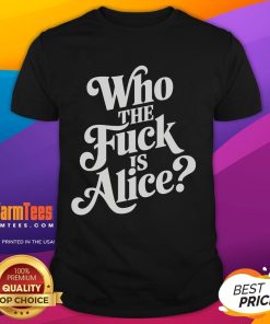 Official Who The Fck Is Alice T-Shirt featuring bold graphic design and trendy style, perfect for fans of the iconic phrase.