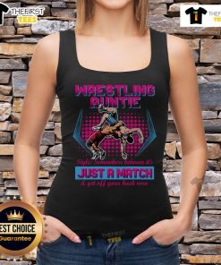 Official wrestling Auntie Style tank top featuring 'It's Just A Match, Get Off Your Back Now' design for fans.