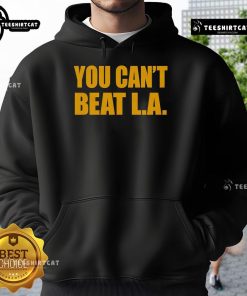 Official 'You Can't Beat LA' Hoodie featuring bold text design, perfect for fans of Los Angeles style and culture.
