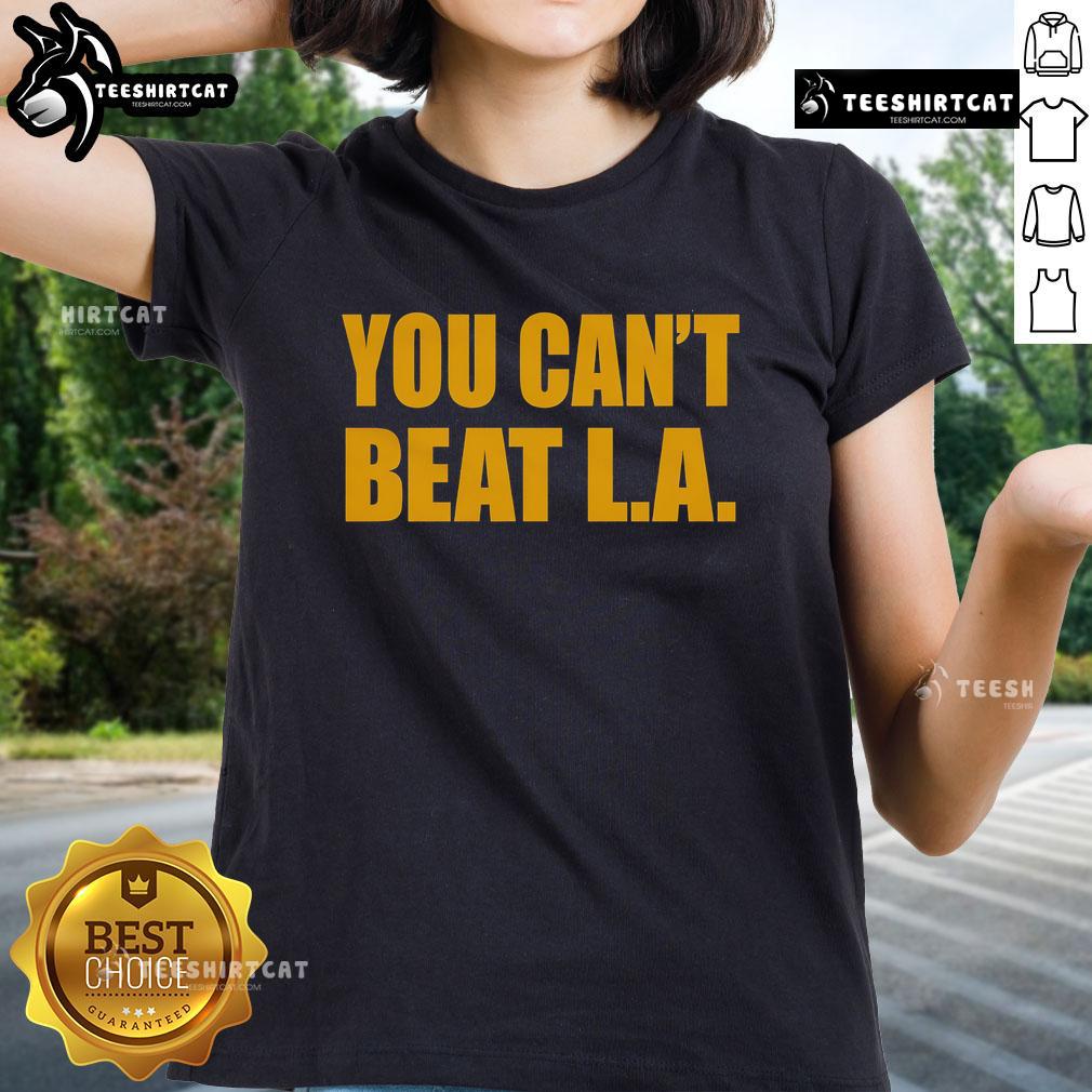 Official You Can'T Beat La Ladies Tee Official You Can't Beat LA Ladies Tee featuring bold graphics and a stylish design for Los Angeles fans.