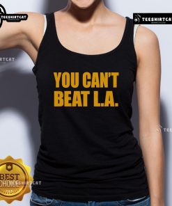 Official You Can't Beat LA tank top featuring bold graphics, perfect for casual wear and showing city pride.