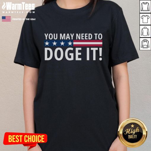 Official You May Need To Doge It Department of Government Efficiency Ladies Tee featuring a playful graphic design.