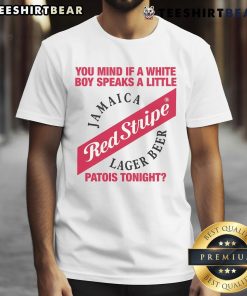 Official You Mind If A White Boy Speaks A Little Patois Tonight T-Shirt featuring bold text and a casual design.