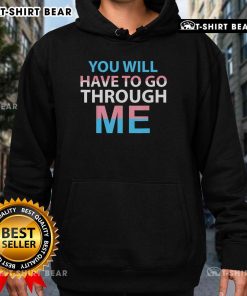 Official You Will Have To Go Through Me Hoodie in black with bold text, ideal for casual wear and statement fashion.
