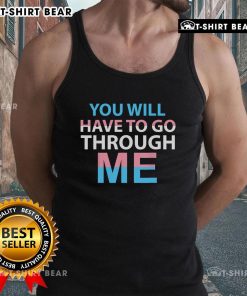 Official You Will Have To Go Through Me Tank Top featuring bold text design, perfect for casual wear and statement fashion.