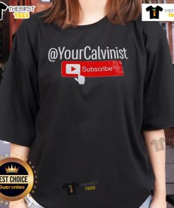 Official Your Calvinist Ladies Tee featuring a stylish design, perfect for subscribing to our YouTube channel.