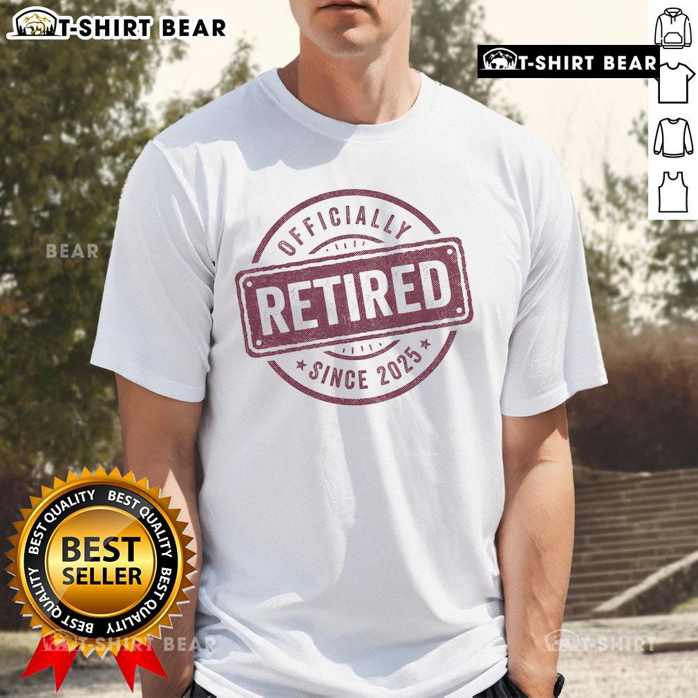 Officially Retired Since 2025 Retirement T Shirt Officially Retired Since 2025 Retirement T-Shirt in vibrant colors, perfect gift for new retirees celebrating their freedom.