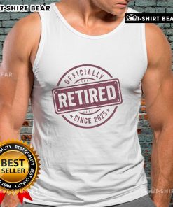 Officially retired since 2025 tank top in a stylish design, perfect for celebrating retirement with comfort and flair.