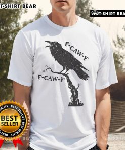 Original F-Caw-F Black Crow Pun Bird Cawing Grunge T-Shirt design featuring a stylized crow and playful text.