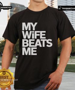 Original My Wife Beats Me Husband Funny T-Shirt design featuring humorous text for lighthearted couples.