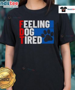 Nice Feeling Dog Tired Ladies Tee featuring a relaxed fit and playful dog graphic, perfect for dog lovers.