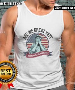 Premium 'Are We Great Yet?' tank top featuring a playful Statue of Liberty design, perfect for casual wear.