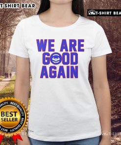 Alt Text: Premium Chicago Cubs We Are Good Again Ladies Tee featuring team colors and logo, perfect for Cubs fans.