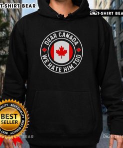 Premium Dear Canada We Hate Him Too Anti-Trump Crest Hoodie in black, showcasing a bold, political statement design.