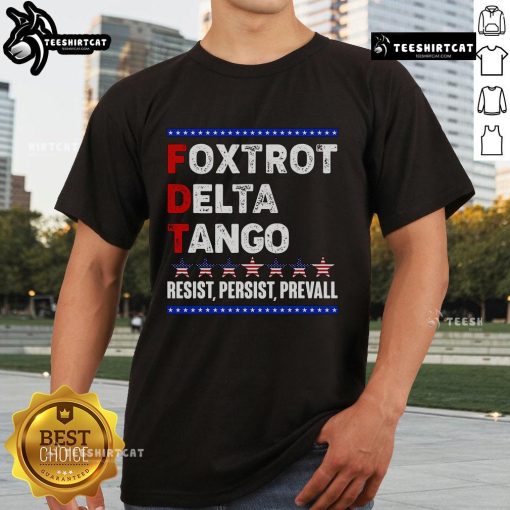 Premium Foxtrot Delta Tango Resist Persist Prevail T-Shirt featuring bold graphics and a stylish fit for everyday wear.
