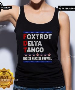 Premium Foxtrot Delta Tango Resist Persist Prevail tank top in stylish design and vibrant colors for active wear.