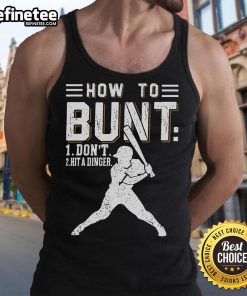 Alt Text: Premium baseball softball tank top featuring How To Bunt, Dont Hit A Dinger graphic for players and fans.