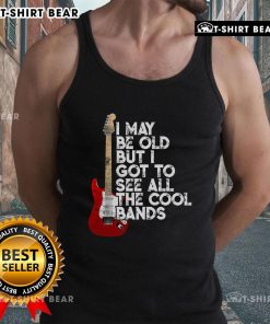 Premium tank top featuring 'I May Be Old But I Got To See All The Cool Bands' with guitar design, perfect for music lovers.