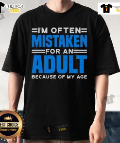 Alt Text: Premium I'M Often Mistaken For An Adult humor t-shirt for those embracing their age with a fun twist.