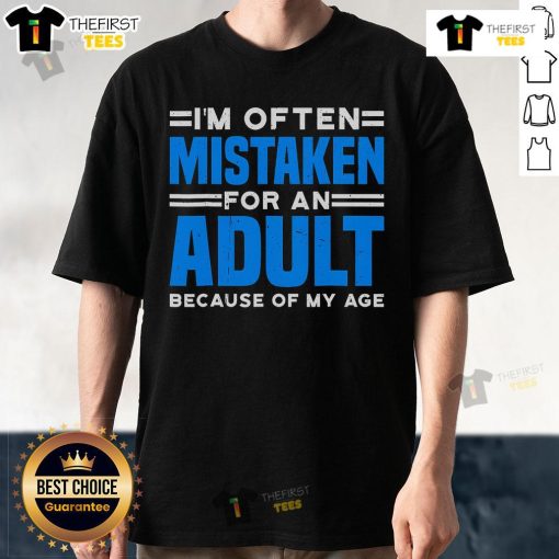 Alt Text: Premium I'M Often Mistaken For An Adult humor t-shirt for those embracing their age with a fun twist.