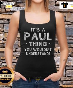 Premium 'It's A Paul Thing You Wouldnt Understand' tank top design featuring bold text on a stylish fabric.