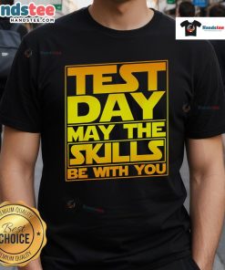 Premium Testing Day Teacher T-Shirt with 'May The Skills Be With You' design for educators celebrating test day.