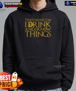 Premium 'What I Do I Drink And Know Things' vintage hoodie featuring a stylish design for casual wear.