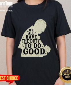Vintage Francis ladies tee featuring 'We All Have The Duty To Do Good' design on a premium retro shirt.