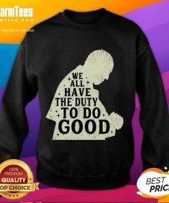 Premium vintage Francis sweatshirt featuring 'We All Have The Duty To Do Good' retro design for a stylish casual look.