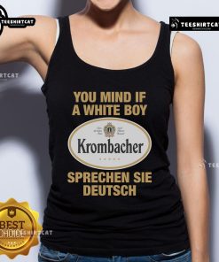 Premium You Mind If A White Boy Sprechen Sei Deutsch Tank Top showcasing a stylish design for language enthusiasts.