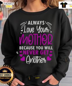 Pretty Always Love Your Mother sweatshirt for mother-daughter bonding, highlighting the special mother-daughter relationship.