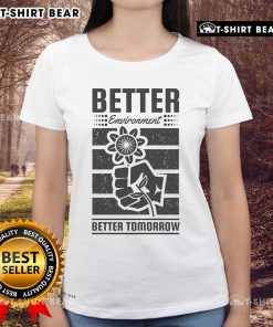 Pretty Better Environment Better Tomorrow Earth Day Ladies Tee featuring eco-friendly design and vibrant colors.
