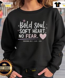 Pretty Bold Soul Soft Heart No Fear Sweatshirt in cozy fabric, perfect for casual wear and expressing confidence.