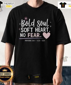 Pretty Bold Soul Soft Heart No Fear T-Shirt design featuring inspiring typography on a stylish tee.