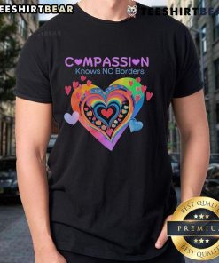 Pretty Compassion Knows No Borders Hearts T-Shirt featuring a colorful heart design promoting unity and love for all.