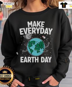 Pretty Cute Make Everyday Earth Day Sweatshirt featuring eco-friendly design and vibrant colors for sustainable fashion.