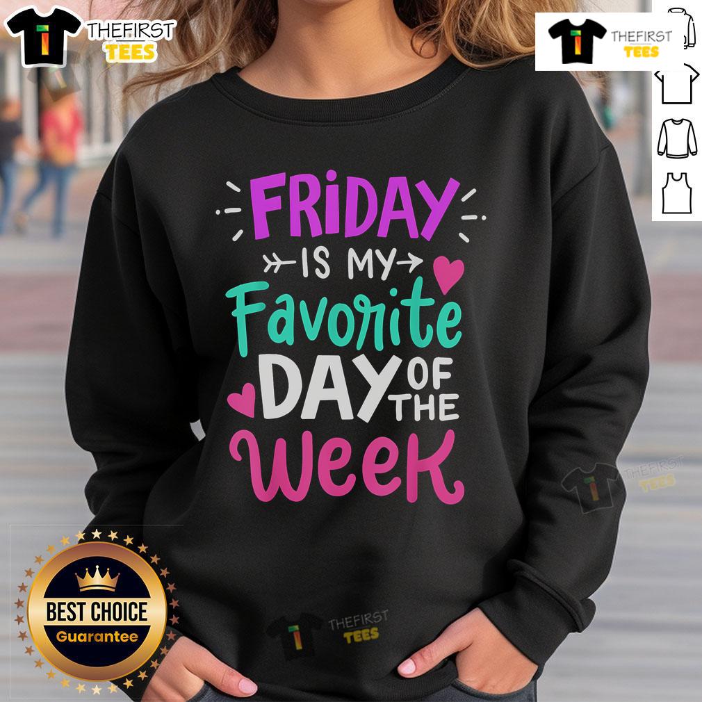 Pretty Fridays Is My Favorite Day Of The Week Teacher Day Sweatshirt Teacher Day sweatshirt with 'Pretty Fridays is my favorite day of the week' design, perfect for educators.