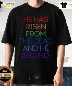 Pretty He Has Risen From The Dead And He Is Lord Jesus Christian T-Shirt design featuring vibrant religious graphics.