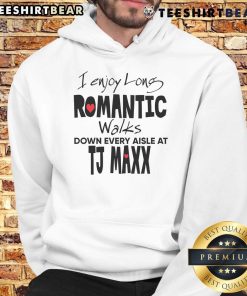 Cozy hoodie with 'I Enjoy Long Romantic Walks Down Every Aisle at TJ Maxx' text, perfect for casual shopping trips.