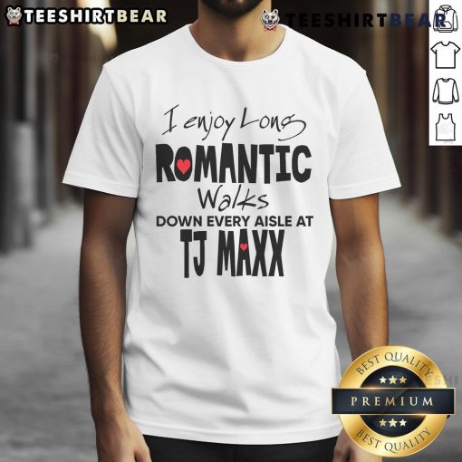 Alt Text: Pretty I Enjoy Long Romantic Walks Down Every Aisle At Tj Maxx T-Shirt design featuring playful text and vibrant colors.