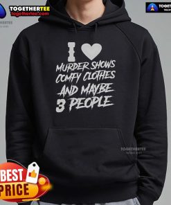 Pretty I Like Murder Shows Comfy Clothes hoodie featuring a relaxed fit, perfect for cozy nights in with friends.