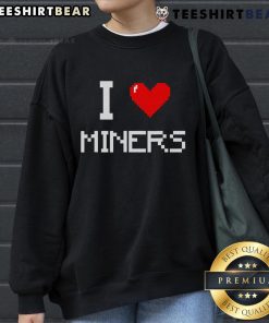 Pretty I Love Miner Mining Gamer Pixel Sweatshirt featuring vibrant pixel art design for gaming enthusiasts.