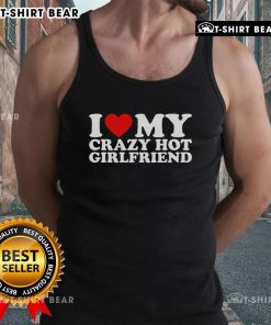 Pretty I Love My Crazy Hot Girlfriend tank top displayed on a mannequin, perfect for casual summer outings.