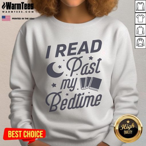 Cozy 'Pretty I Read Past My Bedtime' sweatshirt for book lovers, perfect for enjoying late-night reading sessions.