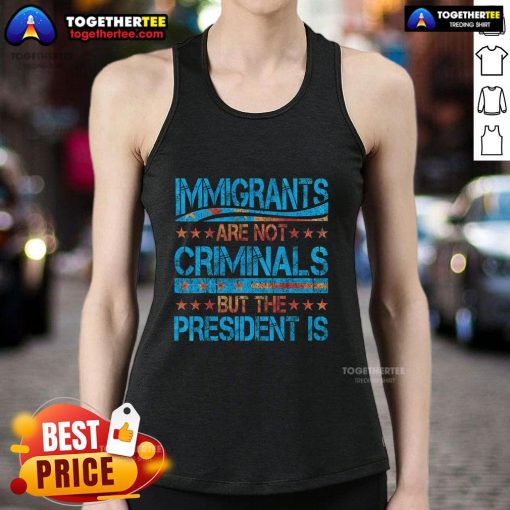Person wearing a tank top with 'Pretty Immigrants Are Not Criminals But The President Is' slogan, promoting immigrant rights.