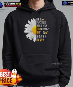 Pretty in a World Full of Grandmas Be a Nanny hoodie in vibrant colors, showcasing a stylish and fun design for caregivers.
