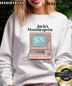 Pretty Jacks mannequin wearing a 'Vacations Come and Gone Too Late' sweatshirt, showcasing unique vacation-themed fashion.