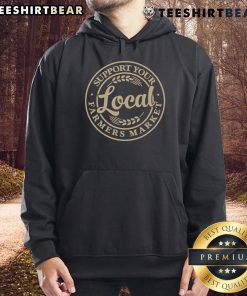 Stylish hoodie featuring 'Support Your Local Farmers Market' slogan, perfect for promoting local agriculture and community.